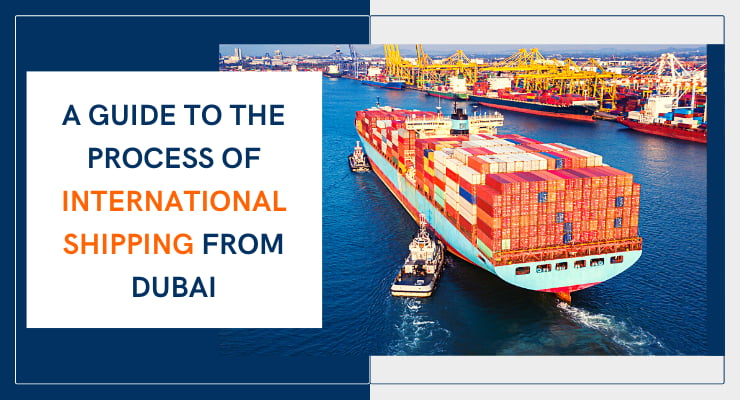 A-Guide-To-The-Process-of-international-shipping-from-Dubai