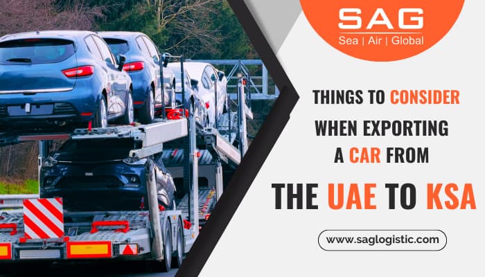 Things to Consider When Exporting a Car from the UAE to KSA