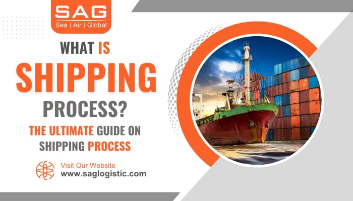 What is Shipping Process? The Ultimate Guide on Shipping Process