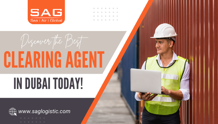 Discover the Best Clearing Agent in Dubai Today!