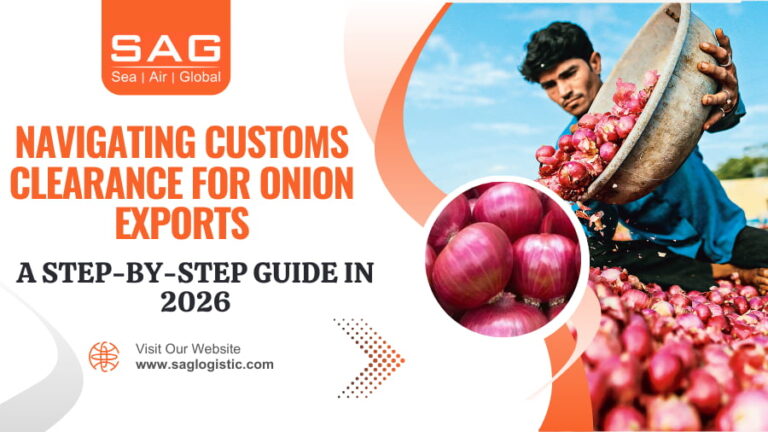 Navigating Customs Clearance for Onion Exports A Step-by-Step Guide in 2026