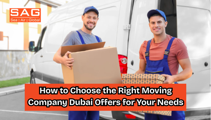 How to Choose the Right Moving Company Dubai Offers for Your Needs