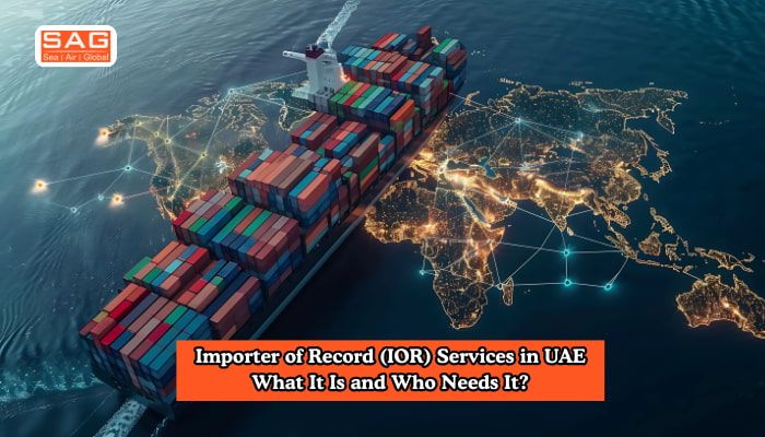 Importer of Record (IOR) Services in UAE – What It Is and Who Needs It