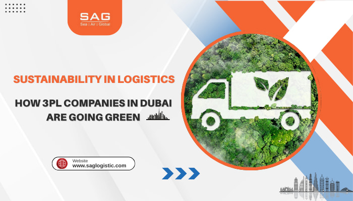 Sustainability in Logistics – How 3PL Companies in Dubai Are Going Green