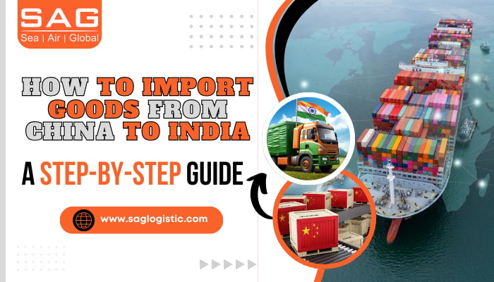 How to Import Goods from China to India Step-by-Step