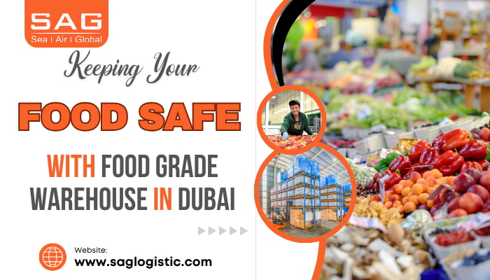 Keeping Your Food Safe with Food Grade Warehouse in Dubai